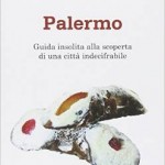 Un viaggio nel gusto e nelle contraddizioni di Palermo.  Ce lo farà vivere Augusto Cavadi a Cantunera