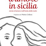Cuori e anime di personaggi famosi in Sicilia nel libro di Antonio Cangemi